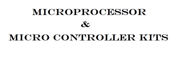 MICROPROCESSOR & MICRO CONTROLLER KITS